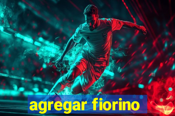 agregar fiorino